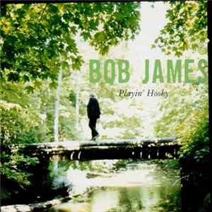 Bob James - Playin' Hooky FLAC