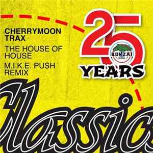Cherrymoon Trax - The House Of House (M.I.K.E. Push Remix) FLAC