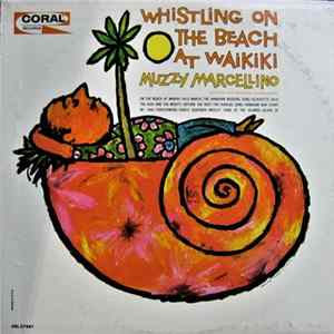 Muzzy Marcellino - Whistling On The Beach At Waikiki FLAC