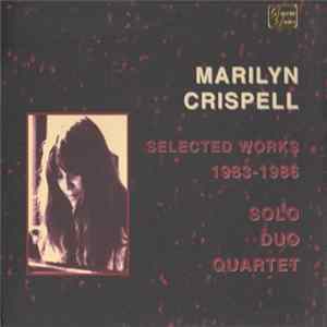 Marilyn Crispell - Selected Works 1983-1986 (Solo Duo Quartet) FLAC