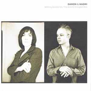 Damon & Naomi - Walking Backwards / The World's Strongest Man FLAC