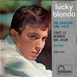 Lucky Blondo - Un Garçon, Une Fille / Tout Le Monde Un Jour FLAC