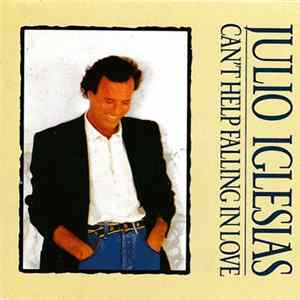 Julio Iglesias - Can't Help Falling In Love FLAC