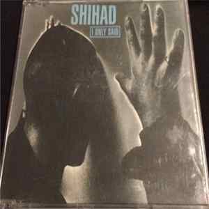 Shihad - I Only Said FLAC