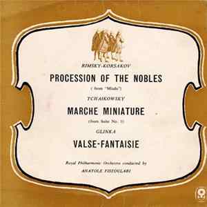 Rimsky-Korsakov, Tchaikovsky, Glinka, Royal Philharmonic Orchestra , Conducted by Anatole Fistoulari - Procession Of The Nobles (From "Mlada") / Marche Miniature (From Suite No. 1) / Valse-Fantaisie FLAC