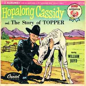 William Boyd - Hopalong Cassidy And The Story Of Topper / Hoppy's Happy Birthday FLAC