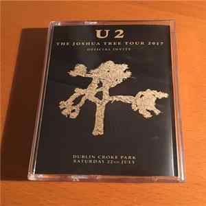 U2 - The Joshua Tree Tour 2017 Official Invite: Dublin Croke Park, Saturday 22nd July FLAC