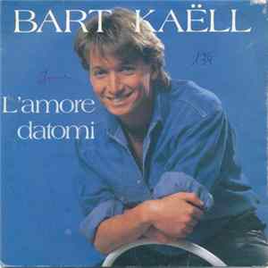 Bart Kaëll - L'Amore Datomi FLAC