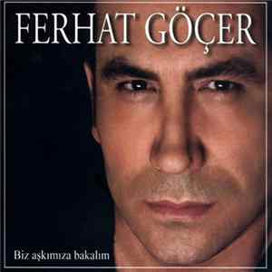 Ferhat Göçer - Biz Aşkımıza Bakalım FLAC