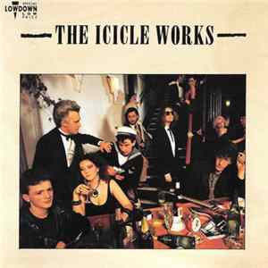 The Icicle Works - The Icicle Works FLAC