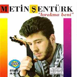 Metin Şentürk - Bırakma Beni FLAC