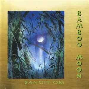 Sangit Om - Bamboo Moon FLAC