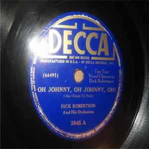 Dick Robertson And His Orchestra - Oh Johnny, Oh Johnny, Oh! / Lilacs In The Sun FLAC