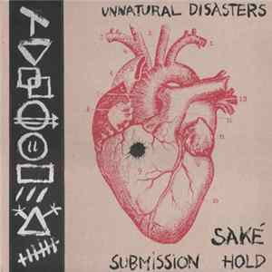 Saké / Submission Hold - Unnatural Disasters FLAC