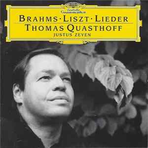 Brahms . Liszt ‎– Thomas Quasthoff, Justus Zeyen - Lieder FLAC