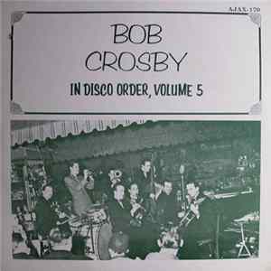 Bob Crosby - In Disco Order, Volume 5 FLAC