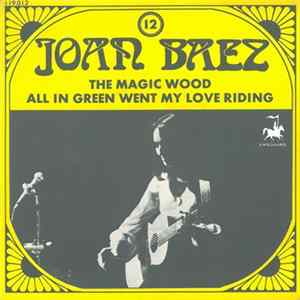 Joan Baez - The Magic Wood / All In Green Went My Love Riding FLAC