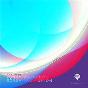Ant To Be - Bossa From Union / Funky Weekend FLAC