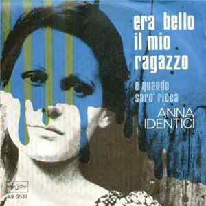 Anna Identici - Era Bello Il Mio Ragazzo FLAC