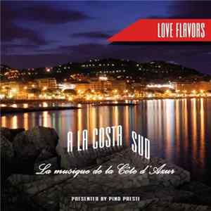 Pino Presti - Pino Presti presents A La Costa Love Flavors FLAC