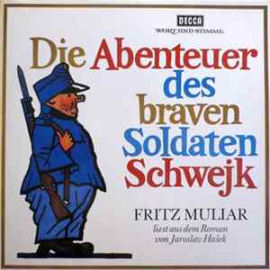 Jaroslav Hašek, Fritz Muliar - Die Abenteuer Des Braven Soldaten Schwejk FLAC