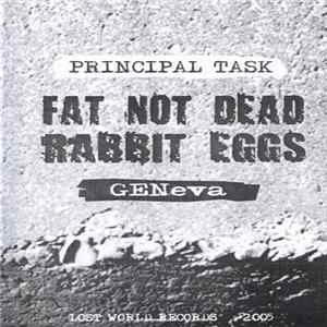 Fat Not Dead & Rabbit Eggs - Principal Task - GENeva FLAC
