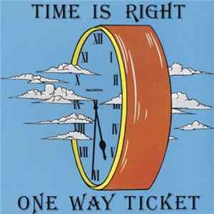One Way Ticket - Time Is Right FLAC