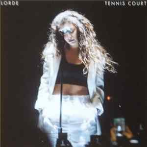 Lorde - Tennis Court FLAC