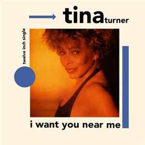 Tina Turner - I Want You Near Me FLAC