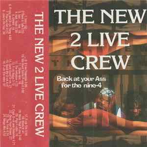 The New 2 Live Crew - Back At Your Ass For The Nine-4 FLAC