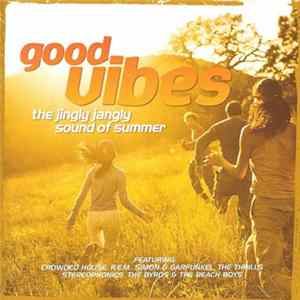 Various - Good Vibes (The Jingly Jangly Sound Of Summer) FLAC