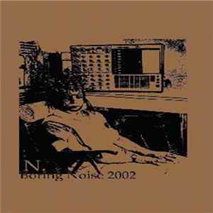 N. - Boring Noise 2002 FLAC