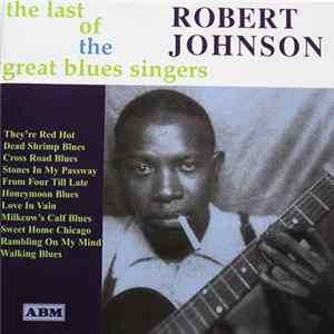 Robert Johnson - The Last Of The Great Blues Singers FLAC