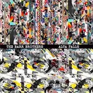 The Barr Brothers - Alta Falls FLAC
