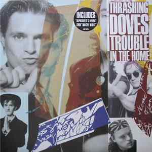 Thrashing Doves - Trouble In The Home FLAC