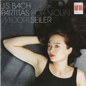 Midori Seiler, J.S. Bach - Partitas For Violin FLAC