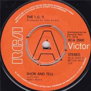 The I.G.'s - Show And Tell / I Can't Get You Outta My Mind FLAC