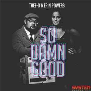 Thee-O & Erin Powers - So Damn Good FLAC