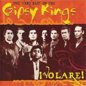 Gipsy Kings - ¡Volare! - The Very Best Of The Gipsy Kings FLAC