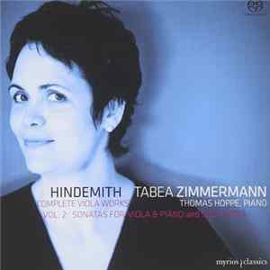 Hindemith, Tabea Zimmermann, , - Complete Viola Works Vol. 2: Sonatas For Viola & Piano And Solo Viola FLAC