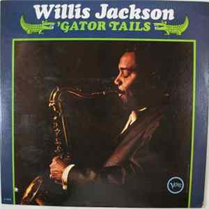 Willis Jackson - 'Gator Tails FLAC