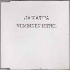 Jakatta - Viimeinen Hetki FLAC