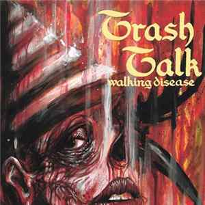 Trash Talk - Walking Disease FLAC
