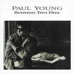 Paul Young - Between Two Fires FLAC