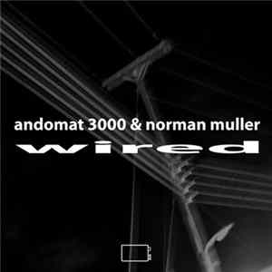 Andomat 3000 & Norman Müller - Wired FLAC
