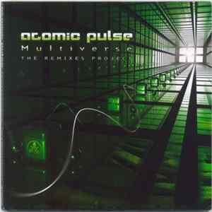 Atomic Pulse - Multiverse - The Remixes Project FLAC