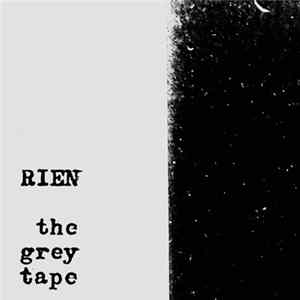 Rien - The Grey Tape FLAC