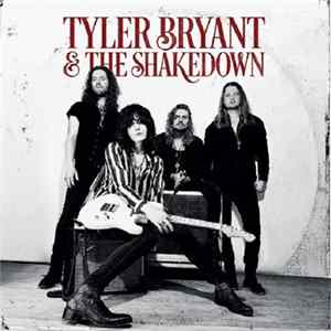 Tyler Bryant & The Shakedown - Tyler Bryant & The Shakedown FLAC