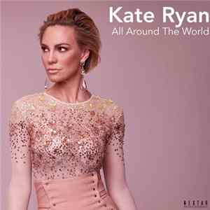 Kate Ryan - All Around The World FLAC