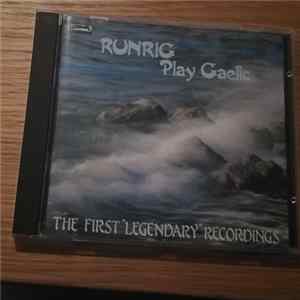 Runrig - Play Gaelic: The First "Legendary" Recordings FLAC